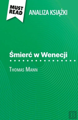 Bertrand.pt - Smierc W Wenecji Ksiazka Thomas Mann (Analiza Ksiazki) : Pelna Analiza I Szczególowe Podsumowanie Pracy