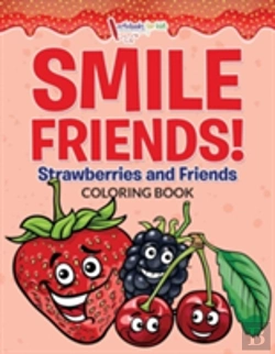 Bertrand.pt - Smile Friends! Strawberries And Friends Coloring Book