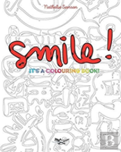 Smile! It'S A Colouring Book