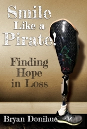 Smile Like A Pirate!: Finding Hope In Lo