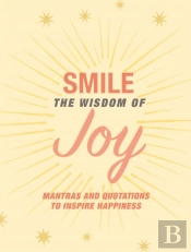Smile: The Wisdom Of Joy