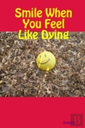 Smile When You Feel Like Dying