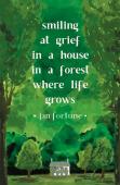 Smiling At Grief In A House In A Forest Where Life Grows