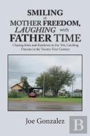 Smiling At Mother Freedom, Laughing With Father Time
