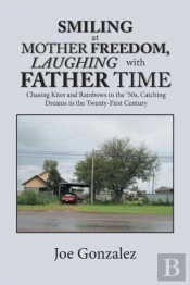 Smiling At Mother Freedom, Laughing With Father Time