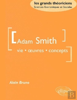 Bertrand.pt - Smith Adam - Vie, Oeuvres, Concept