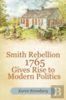 Smith Rebellion 1765 Gives Rise To Modern Politics
