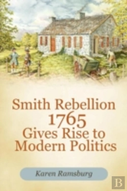 Bertrand.pt - Smith Rebellion 1765 Gives Rise To Modern Politics