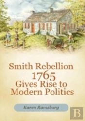 Smith Rebellion 1765 Gives Rise To Modern Politics