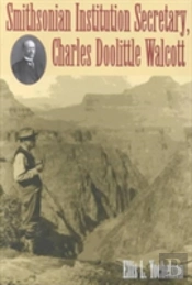 Smithsonian Institution Secretary, Charles Doolittle Walcott