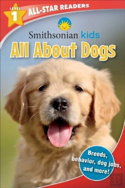 Bertrand.pt - Smithsonian Kids All-Star Readers: All About Dogs Level 1