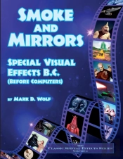 Smoke And Mirrors - Special Visual Effects B.C. (Before Computers)