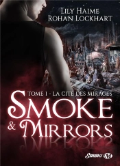 Smoke And Mirrors, T1: La Cite Des Mirages