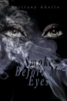 Smoke Before My Eyes