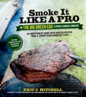 Smoke It Like A Pro On The Big Green Egg And Other Ceramic Cookers