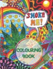 Smoke Me Colouring Book