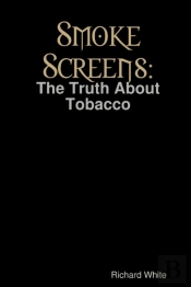 Smoke Screens: The Truth About Tobacco