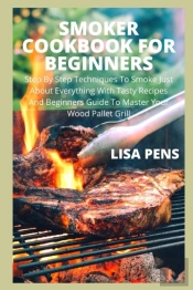 Smoker Cookbook For Beginners