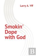 Smokin' Dope With God