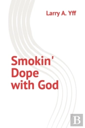 Smokin' Dope With God