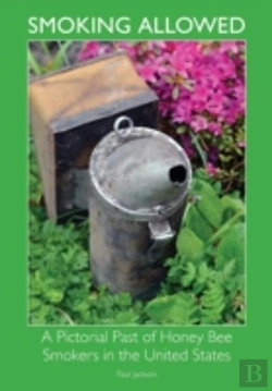 Bertrand.pt - Smoking Allowed - A Pictorial Past Of Honey Bee Smokers In The United States