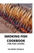 Smoking Fish Cookbook For Fish Lovers