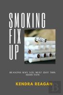 Smoking Fix Up; Reasons Why You Must Quit This Addiction.