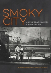 Smoky City: A History Of Air Pollution In Newcastle, Nsw
