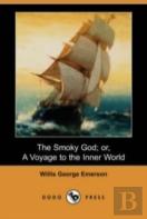 Smoky God; Or, A Voyage To The Inner World (Dodo Press)