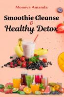 Smoothie Cleanse & Healthy Detox