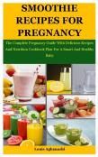 Smoothie Recipes For Pregnancy