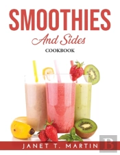 Smoothies And Sides: Cookbook