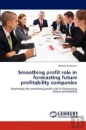 Smoothing Profit Role In Forecasting Future Profitability Companies