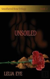 Smothered Rose Trilogy Book 2: Unsoiled