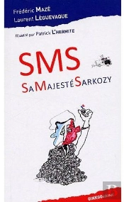 Sms ; Sa Majesté Sarkozy