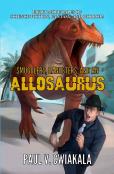 Smugglers, Gangsters, And An Allosaurus