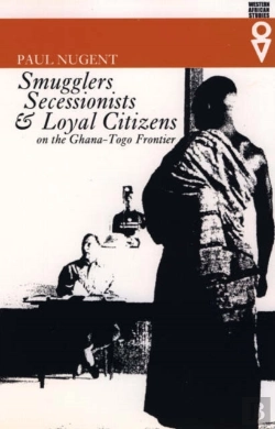Bertrand.pt - Smugglers, Secessionists And Loyal Citizens On The Ghana-Togo Frontier