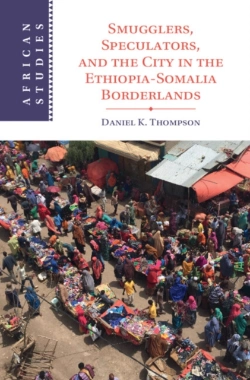 Bertrand.pt - Smugglers, Speculators, And The City In The Ethiopia-Somalia Borderlands