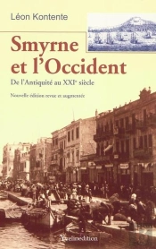 Smyrne Et L'Occident ; De L'Antiquité Au Xxie Siècle