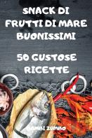 Snack Di Frutti Di Mare Buonissimi
