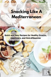 Snacking Like A Mediterranean: Quick And