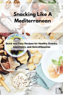 Bertrand.pt - Snacking Like A Mediterranean: Quick And