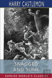 Snagged And Sunk (Esprios Classics)