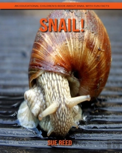 Bertrand.pt - Snail! An Educational Children'S Book About Snail With Fun Facts