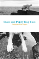 Snails And Puppy Dog Tails