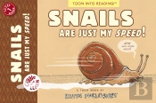 Snails Are Just My Speed!