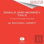 Snails & Monkey Tails