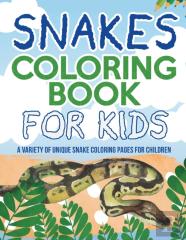 Snakes Coloring Book For Kids! A Variety Of Unique Snake Coloring Pages For Children