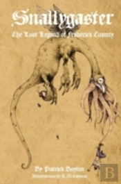 Snallygaster: The Lost Legend Of Frederick County