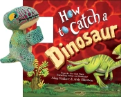 Snap & Snuggle: How To Catch A Dinosaur